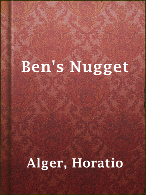 Title details for Ben's Nugget by Horatio Alger - Available